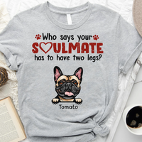 Thumbnail for Who Says Your Soulmate Dog Shirt, Dog Lover Gift CustomCat