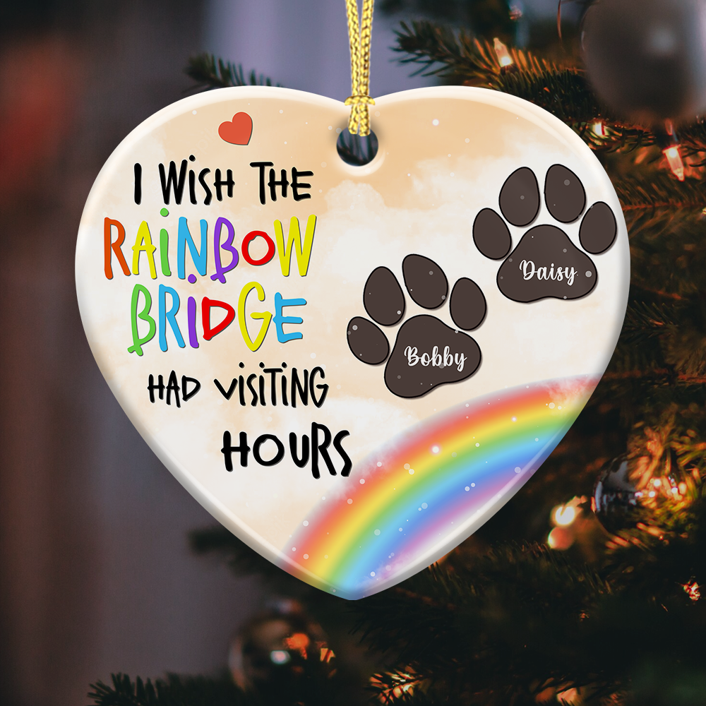Memorial Dog I Wish The Rainbow Bridge Had Visiting Hour Christmas Ceramic Ornament AE