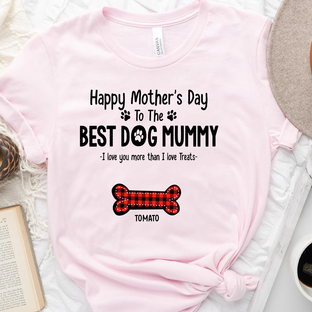 We Love You More Than We Love Treats Dog Shirt, Mother's Day Gift CustomCat