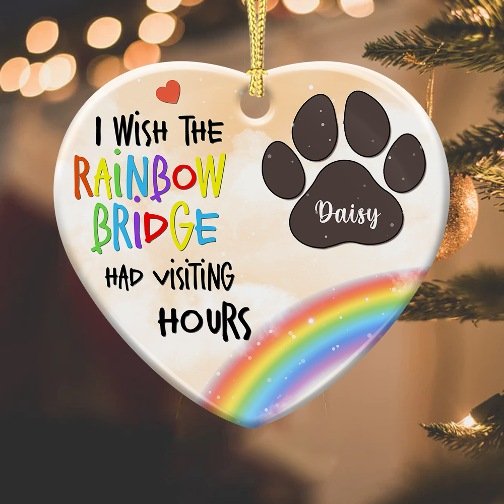 Memorial Dog I Wish The Rainbow Bridge Had Visiting Hour Christmas Ceramic Ornament AE