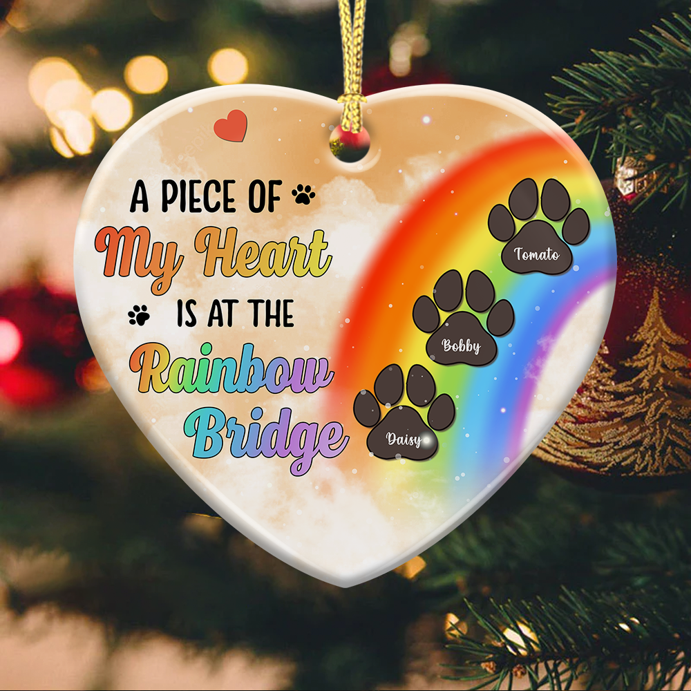 Memorial Dog A Piece Of My Heart Is At The Rainbow Bridge Christmas Ceramic Ornament AE