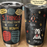 Thumbnail for Five Things You Should Know About This Dog Mom Personalized Steel Tumbler, Best Gift for Dog Lovers AA