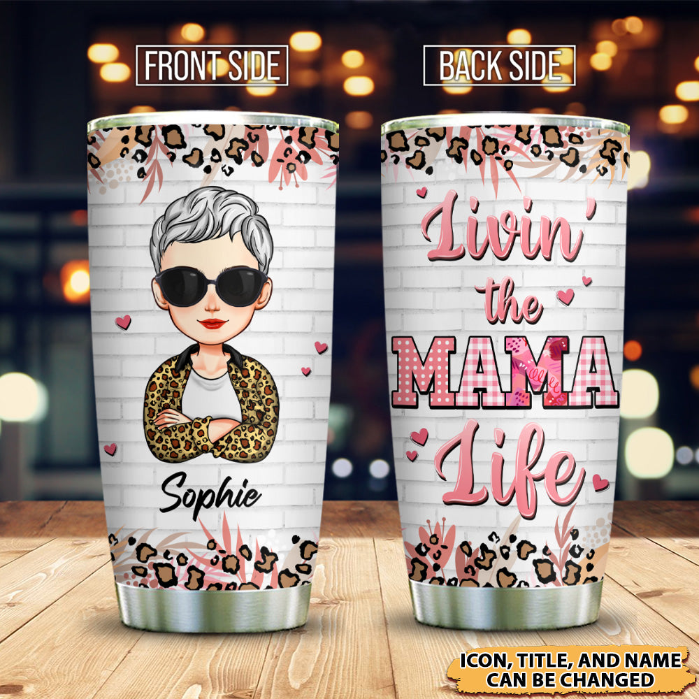 Personalized Livin' The Mom Life Tumbler, Gift For Mom AA