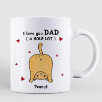 Thumbnail for Cat Dad Love You A hole Lot - Personalized Cat Mug AO