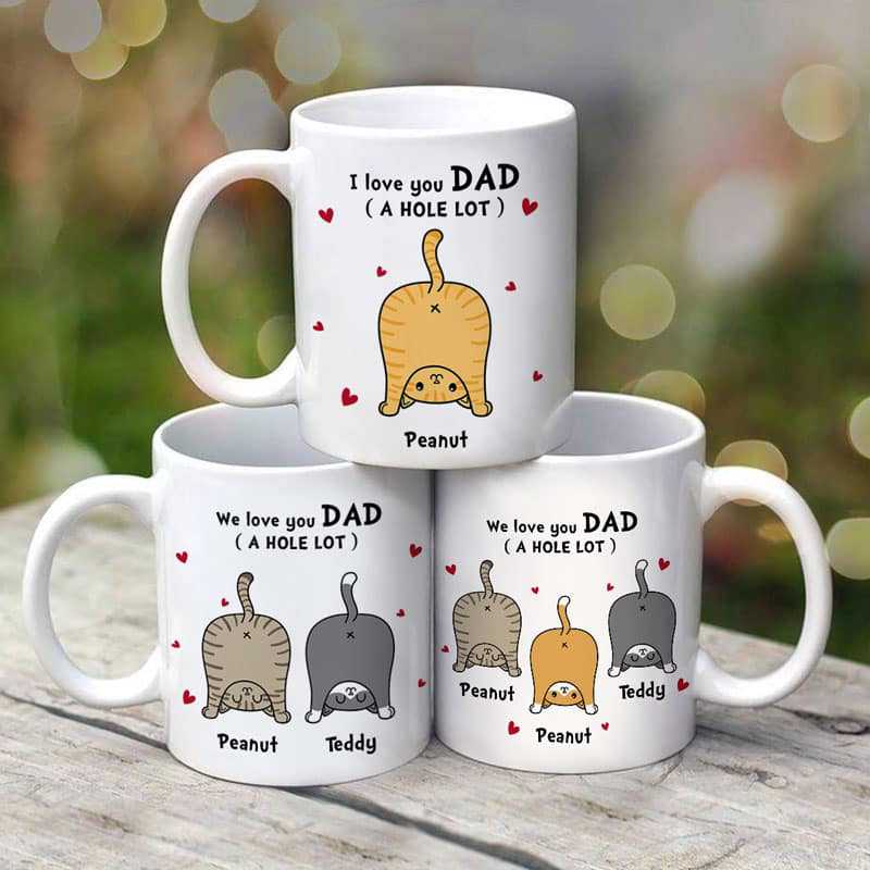 Cat Dad Love You A hole Lot - Personalized Cat Mug AO