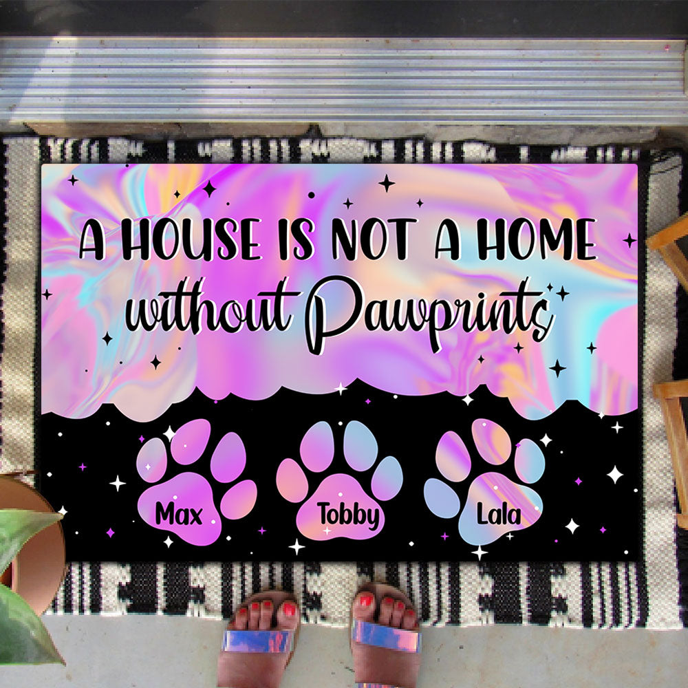 Hologram Pawprints A House Is Not A Home Without Pawprints - Pets Personalized Doormat Ann