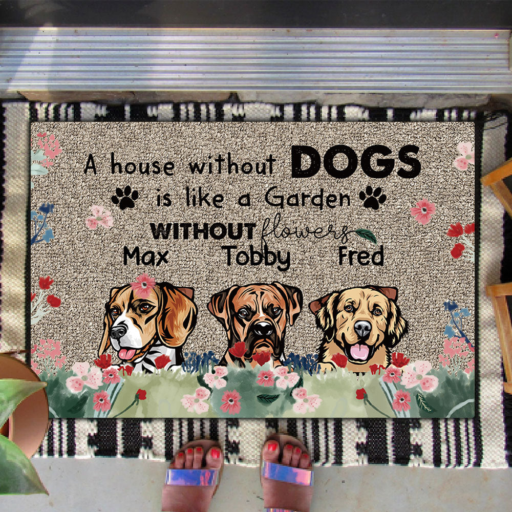 A House Without A Dog Is Like A Garden Without Flowers - Doormat For Dog Lover AB