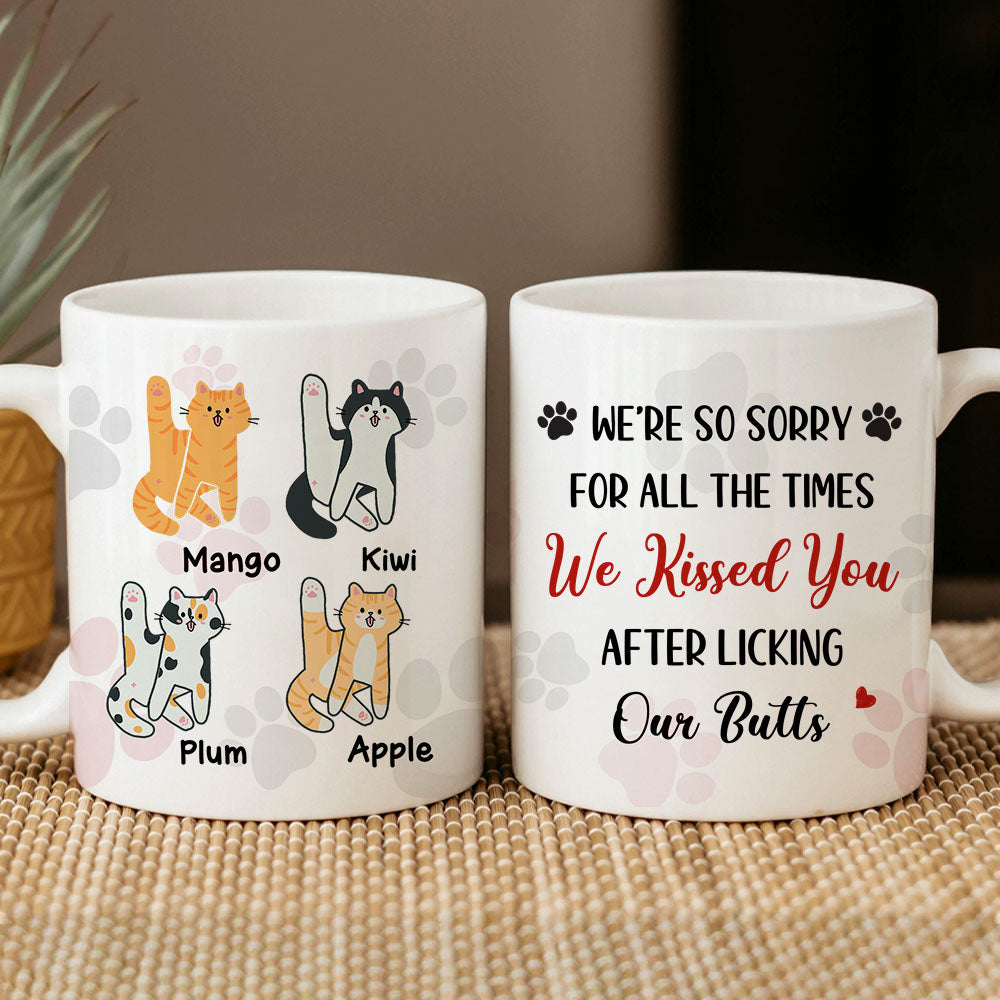 We’re Sorry For All The Times We Kissed You Funny - Personalized Mug for Cat Lovers AO