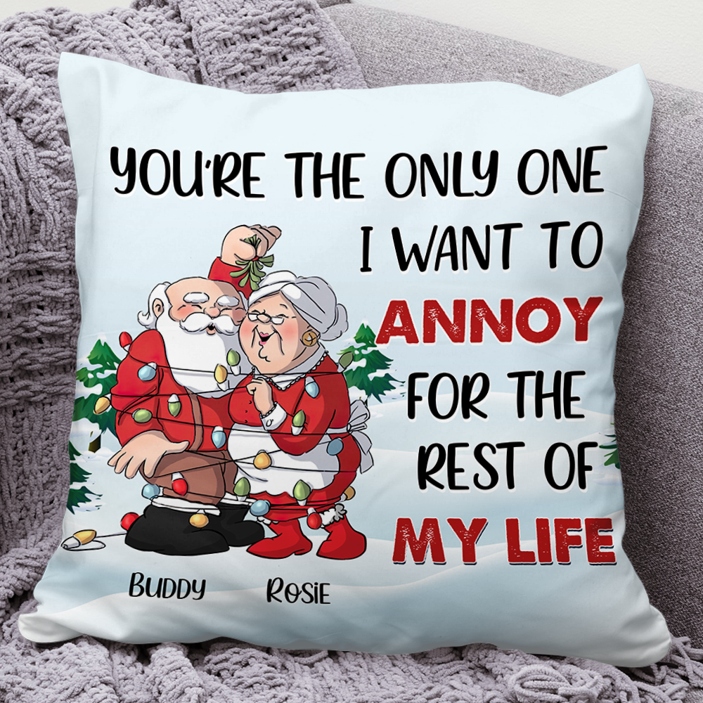 Personalized You Are The One I Want To Annoy Santa Claus Couple Pillow, Christmas Gift For Love Couple AD