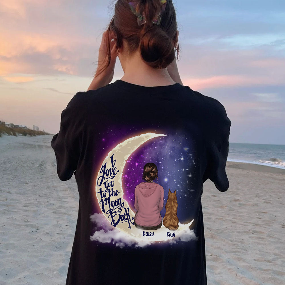 I Love You to the Moon and Back Custom Backside T-shirt, Dog Lovers Gifts CustomCat