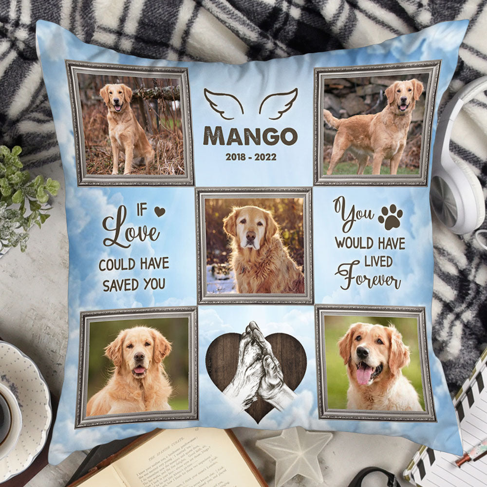 Personalized You Would Have Lived Forever Memorial Dog Pillow, Sympathy Gift For Pet Lover AD