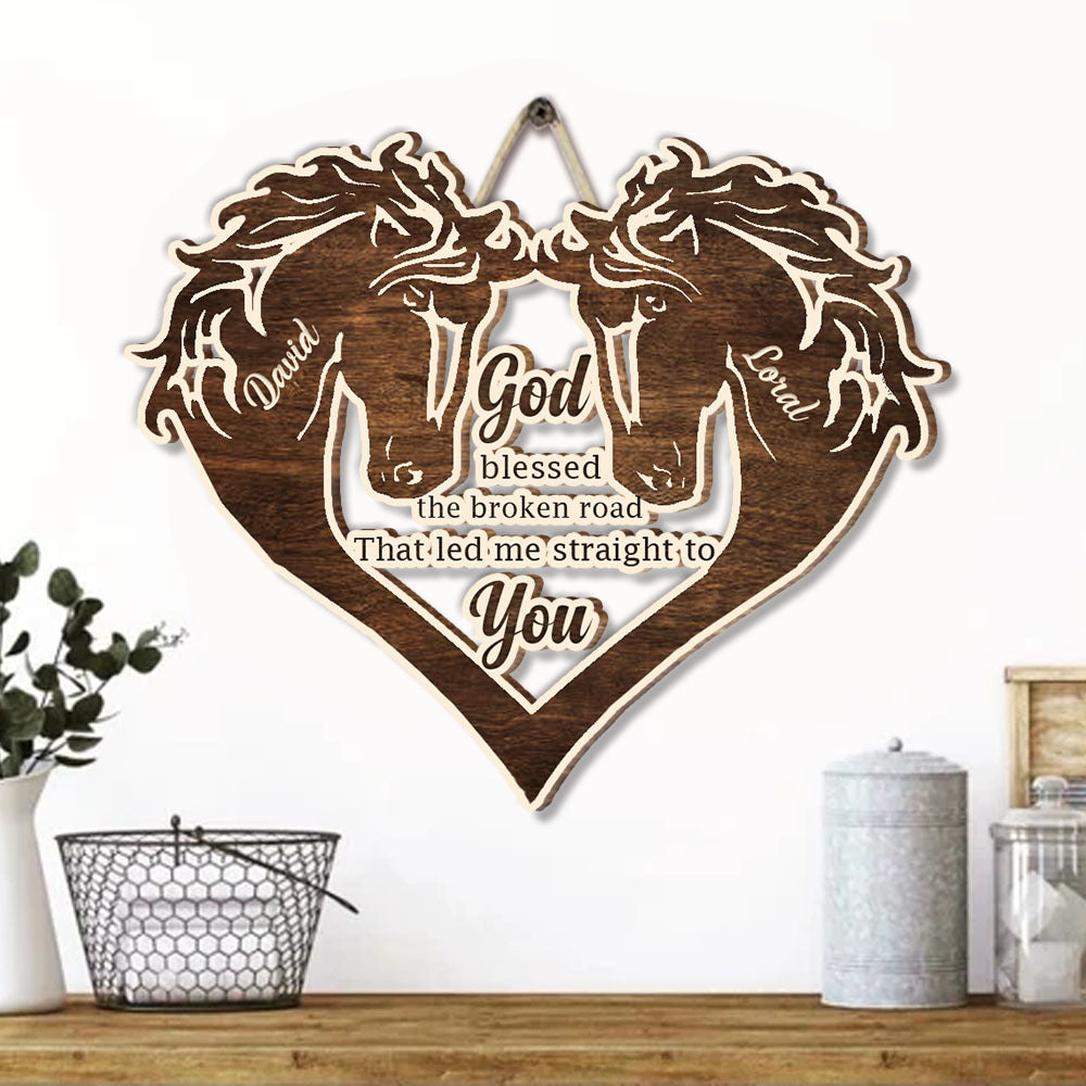 God Blessed The Broken Road Couple Horse Shaped Wood Sign E