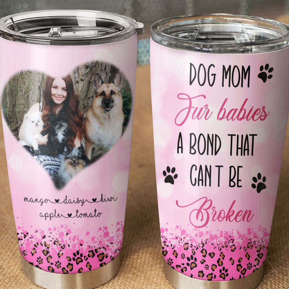 Dog Mom Fur Babies Custom Tumbler, DIY Gift For Dog Lovers AA