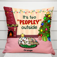Thumbnail for It's Too Peopley Outside Dog Personalized Dog Christmas Pillow, Christmas Gift For Dog Lovers AD