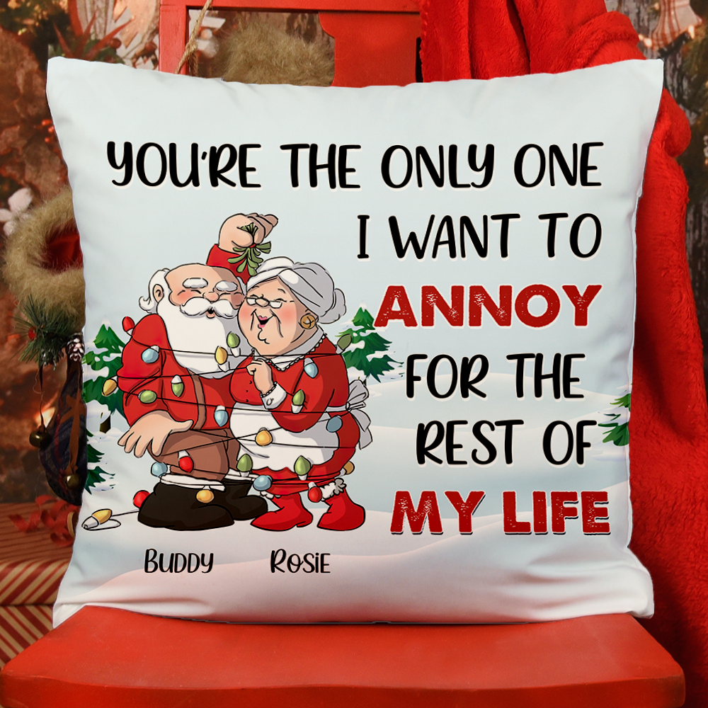 Personalized You Are The One I Want To Annoy Santa Claus Couple Pillow, Christmas Gift For Love Couple AD