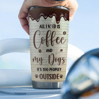 Thumbnail for Personalized Dog Mom Need Coffee Peopley Outside Steel Tumbler, Best Gift for Dog Lovers AA