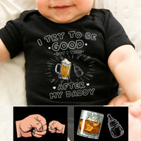 Thumbnail for I try to be good but I take after my DADDY - Personalized Onesie Merchiz